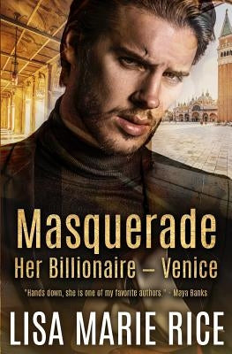 Masquerade: Her Billionaire - Venice by Rice, Lisa Marie