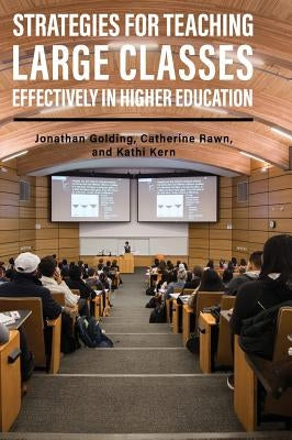 Strategies for Teaching Large Classes Effectively in Higher Education by Golding, Jonathan