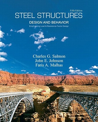 Steel Structures: Design and Behavior by Salmon, Charles G.