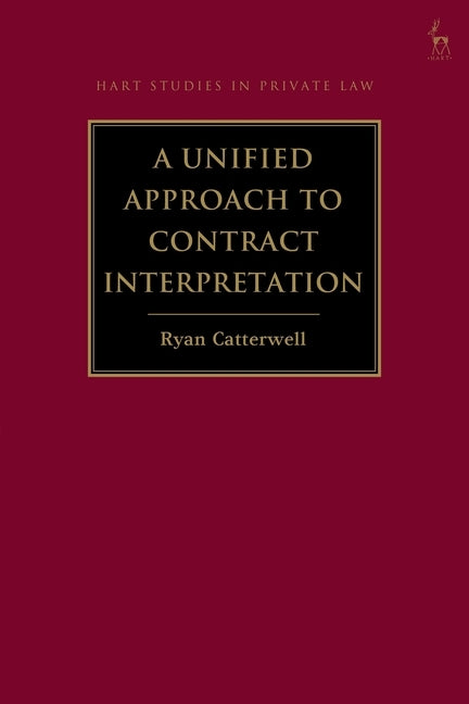 A Unified Approach to Contract Interpretation by Catterwell, Ryan