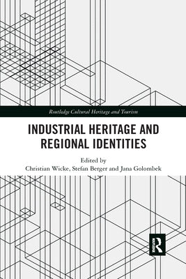 Industrial Heritage and Regional Identities by Wicke, Christian
