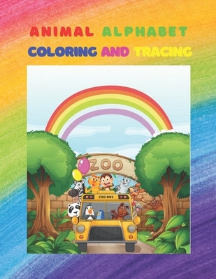 Animal Alphabet Coloring and Tracing: 8.5 x 11 in (21.59 x 27.94 cm) (100 Pages) by Rochdi, Zakaria