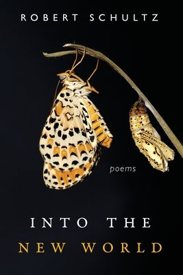 Into the New World by Schultz, Robert