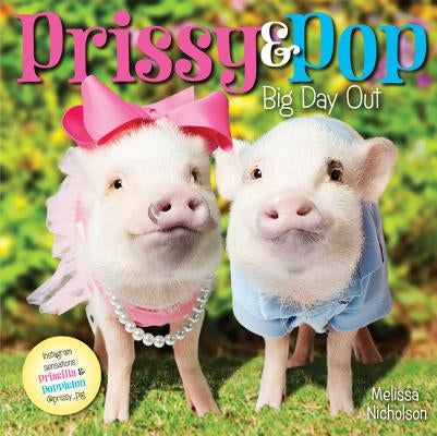 Prissy & Pop: Big Day Out by Nicholson, Melissa