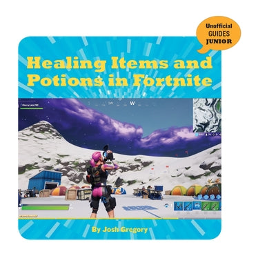 Healing Items and Potions in Fortnite by Gregory, Josh