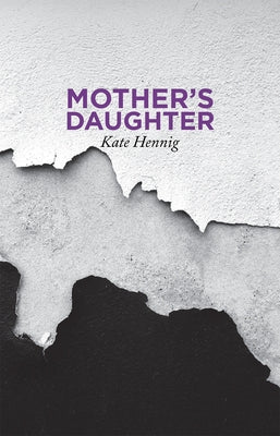 Mother's Daughter by Hennig, Kate