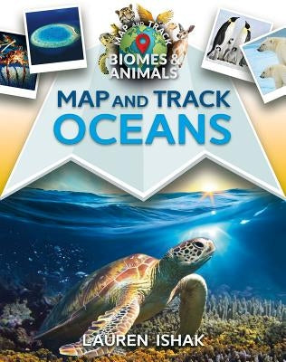 Map and Track Oceans by Ishak, Lauren