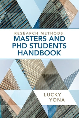 Research Methods: Masters and Phd Students Handbook by Yona, Lucky