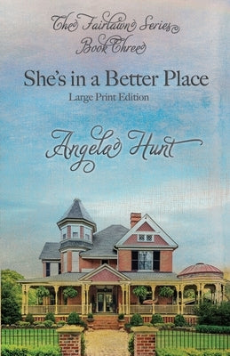 She's In a Better Place: Large Print Edition by Hunt, Angela