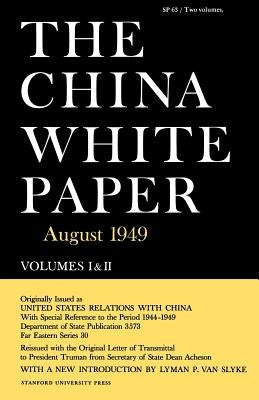 The China White Paper: August 1949 by Van Slyke, Lyman P.