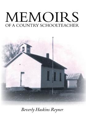 Memoirs of a Country Schoolteacher by Reyner, Beverly Haskins