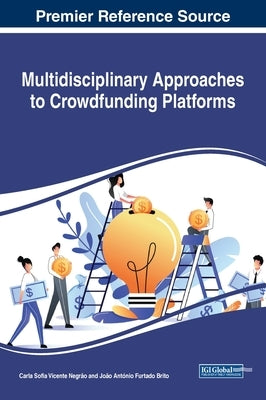 Multidisciplinary Approaches to Crowdfunding Platforms by Negrão, Carla Sofia Vicente