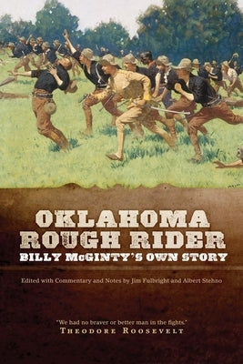 Oklahoma Rough Rider: Billy McGinty's Own Story by Fulbright, Jim