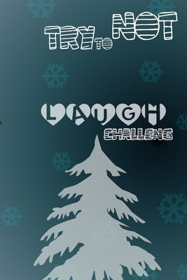 Try Not to Laugh Challeng: A Hilarious and Interactive Joke Book Game - Silly One-Liners, Knock Knock Jokes, and More for Boys, Girls, Adults, Va by Kids, Richard Laugh