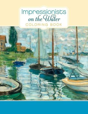 Cbk Impressionists On...Water by Pomegranate Communications, Inc