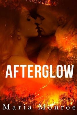 Afterglow: An Apocalypse Romance by Monroe, Maria