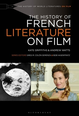The History of French Literature on Film by Griffiths, Kate