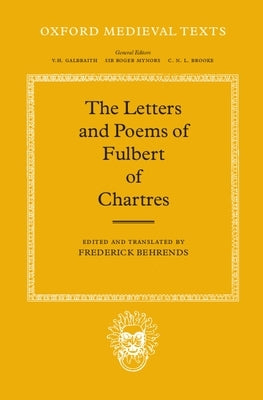 The Letters and Poems of Fulbert of Chartres by Fulbert of Chartres