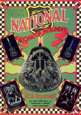 The History and Artistry of National Resonator Instruments by Brozman, Bob