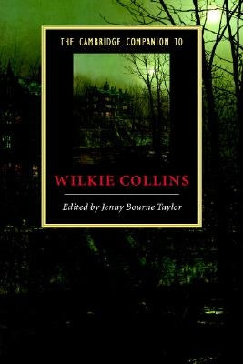 The Cambridge Companion to Wilkie Collins by Taylor, Jenny Bourne