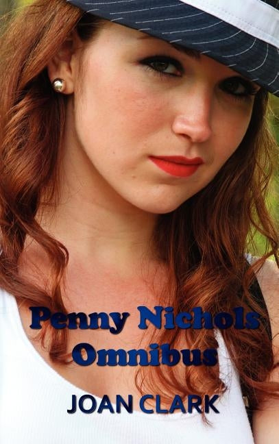 Penny Nichols Omnibus - Finds a Clue, Mystery of the Lost Key, Black Imp, & Knob Hill Mystery by Clark, Joan