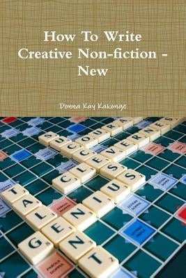 How To Write Creative Non-fiction - New by Kakonge, Donna Kay