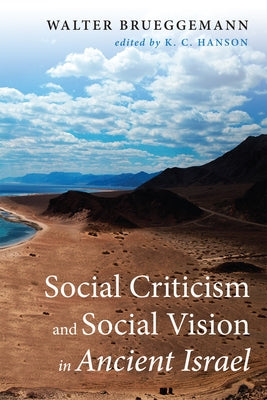 Social Criticism and Social Vision in Ancient Israel by Brueggemann, Walter