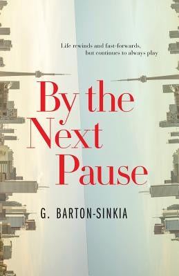 By The Next Pause by Barton-Sinkia, G.
