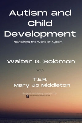 Autism and Child Development by Solomon, Walter G.