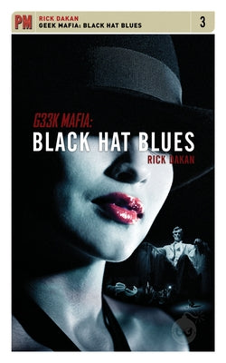 Geek Mafia: Black Hat Blues by Dakan, Rick