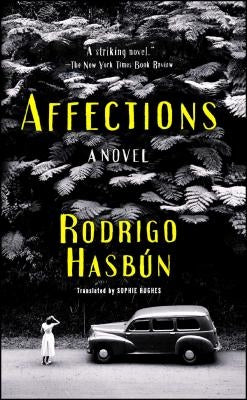 Affections by Hasbún, Rodrigo