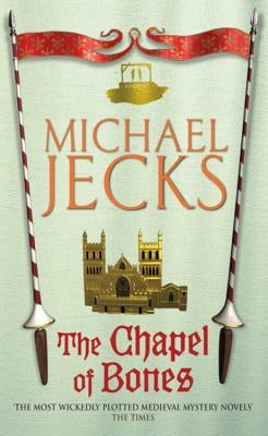 The Chapel of Bones by Jecks, Michael