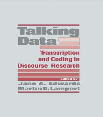 Talking Data: Transcription and Coding in Discourse Research by Edwards, Jane A.