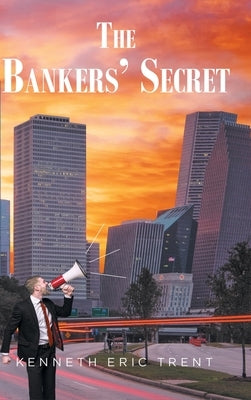 The Bankers' Secret by Trent, Kenneth Eric