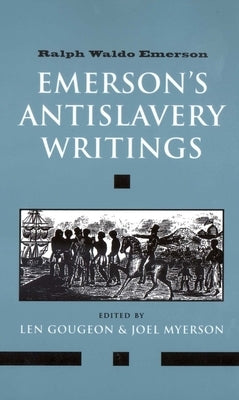 Emerson's Antislavery Writings by Emerson, Ralph Waldo