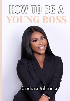How to Be a Young Boss by Adinuba, Chelsea