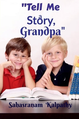 Tell Me a Story, Grandpa by Kalpathy, Sahasranam