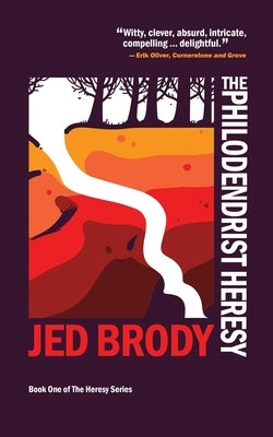 The Philodendrist Heresy by Brody, Jed