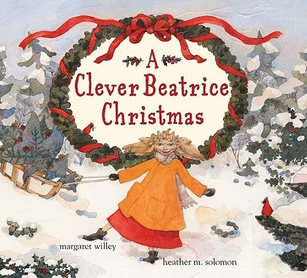 A Clever Beatrice Christmas by Willey, Margaret