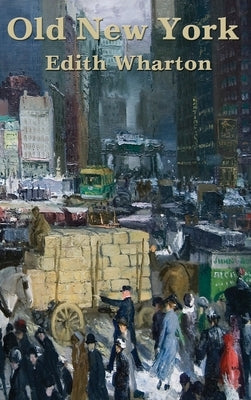 Old New York by Wharton, Edith