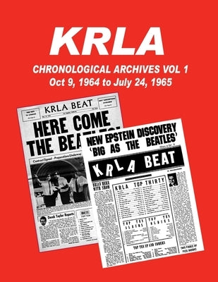 KRLA Chronological Archives Vol 1: October 9, 1964 to July 24, 1965 by Zenker, Gary