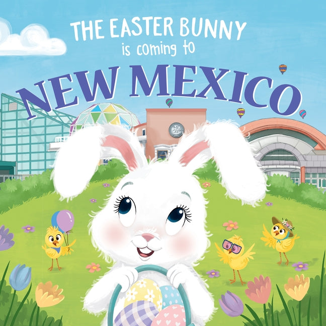 The Easter Bunny Is Coming to New Mexico by James, Eric