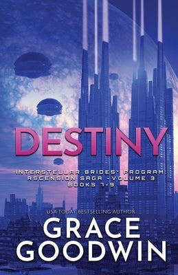 Destiny (Large Print): Ascension Saga: Books 7, 8 & 9: Volume 3 by Goodwin, Grace