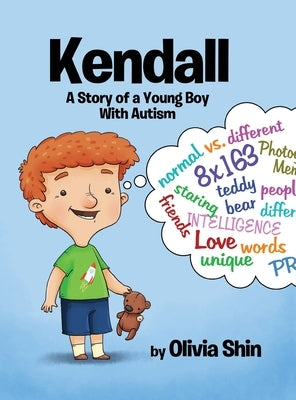 Kendall: A Story of a Young Boy With Autism by Shin, Olivia