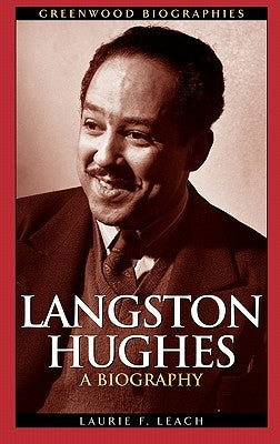 Langston Hughes: A Biography by Leach, Laurie