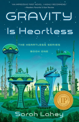 Gravity Is Heartless: The Heartless Series, Book One by Lahey, Sarah