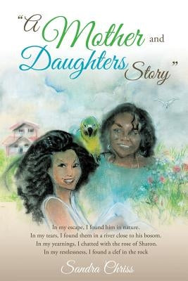 A Mother and Daughters Story by Chriss, Sandra