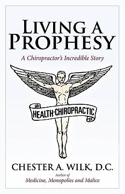 Living a Prophesy by Wilk, D. C. Chester a.
