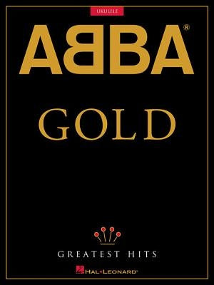 Abba - Gold: Greatest Hits: For Ukulele by Abba