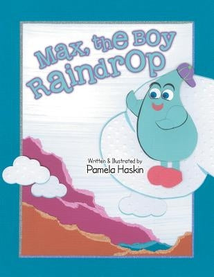Max, the Boy Raindrop by Haskin, Pamela